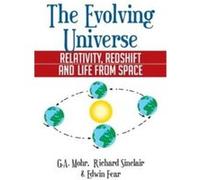 The Evolving Universe The Evolving Universe Relativity Redshift and Life from Space - Ga Mohr - Author Solutions Inc - Livre en Anglais Ga MohrGa Mohr (Auteur)