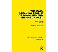 The Ewe-Speaking People Of Togoland And The Gold Coast