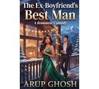 THE EX-BOYFRIEND'S BEST MAN: A Second Chance Romantic Comedy