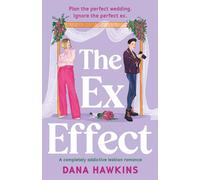 The Ex Effect: A completely addictive lesbian romance