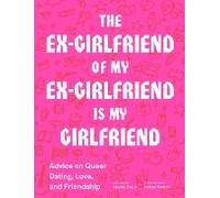 The Ex-Girlfriend Of My Ex-Girlfriend Is My Girlfriend