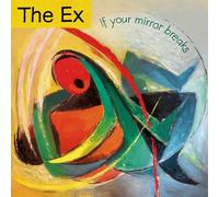 The Ex If Your Mirror Breaks (Vinyl) 12" Album