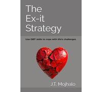The Ex-it Strategy: Interactive fiction | Learn DBT Skills as you choose your path to solve real-life challenges in work, family and relationships