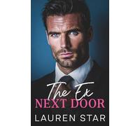 The Ex Next Door: A Billionaire Enemies to Lovers Romance