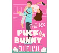 The Ex Puck Bunny: A Clean Brother's Best Friend Hockey RomCom