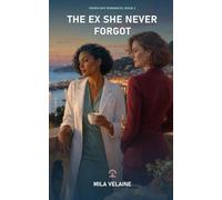 The Ex She Never Forgot: A Sapphic Second-Chance Romance