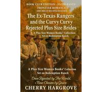 The Ex-Texas Rangers and the Curvy Curvy Rejected Plus Size Brides: Once Rejected by the World now chosen by Grace
