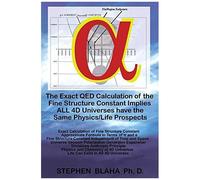 The Exact Qed Calculation Of The Fine Structure Constant Implies All 4d Universes Have The Same Physics/Life Prospects