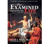 The Examined Life by David A. White David A. White (Auteur)