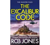 The Excalibur Code An explosive thriller packed with twists - perfect for fans of Scott Mariani and Dan Jones - Rob Jones - Boldwood Books - ebook (ePub) - Livre