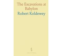 The Excavations at Babylon