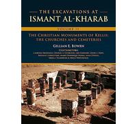 The Excavations at Ismant Al-Kharab: The Christian Monuments of Kellis, The Churches and Cemeteries (2)