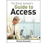 The Excel Analysts Guide to Access by Alexander & Michael Frisco & TX Alexander, Michael (Auteur)