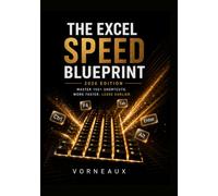 The Excel Speed Blueprint: The Role-Based Guide to Excel Shortcuts, PivotTables & Copilot AI for Finance, Data & Marketing Professionals