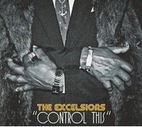 The Excelsiors – Control This – Import – BBE