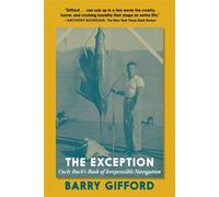 The Exception Uncle Buck's Book of Irrepressible Navigation - Barry Gifford - Seven Stories Press - ebook (ePub) - Livre