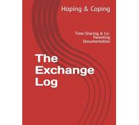 The Exchange Log: Time-Sharing & Co-Parenting Documentation