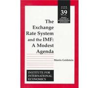 The Exchange Rate System and the IMF A Modest Agenda by Morris Goldstein Morris Goldstein (Auteur)