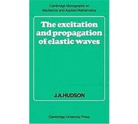 The Excitation and Propagation of Elastic Waves, Cambridge Monographs on Mechanics John Arthur Hudson (Auteur)