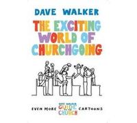The Exciting World of Churchgoing Dave Walker Dave Walker (Auteur)