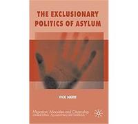 The Exclusionary Politics of Asylum, Migration, Minorities and Citizenship Series Victoria Squire (Auteur)