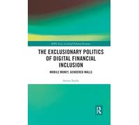 The Exclusionary Politics Of Digital Financial Inclusion