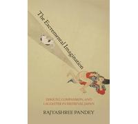 The Excremental Imagination: Disgust, Compassion, and Laughter in Medieval Japan