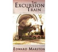 The Excursion Train Edward Marston (Auteur)