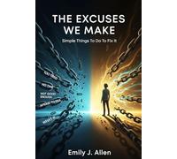 THE EXCUSES WE MAKE: Simple Things To Do To Fix It
