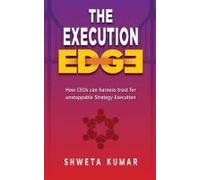 The Execution Edge: How Ceos Can Harness Trust For Unstoppable Strategy Execution