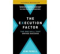 The Execution Factor The One Skill that Drives Success by Kim Perell Kim Perell (Auteur)