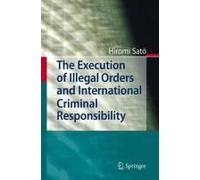 The Execution Of Illegal Orders And International Criminal Responsibility