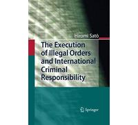 The Execution Of Illegal Orders And International Criminal Responsibility