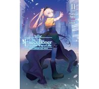 The Executioner and Her Way of Life, Vol. 11: Curtain Call