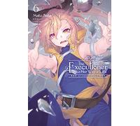 The Executioner and Her Way of Life, Vol. 6 – Yen Press