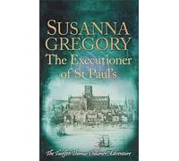 The Executioner of St Paul's: The Twelfth Thomas Chaloner Adventure