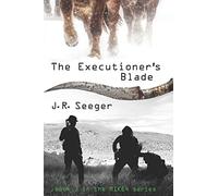 The Executioner's Blade: Book 3 in the MIKE4 Series