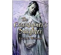 The Executioner's Daughter Laura E. Williams (Auteur)