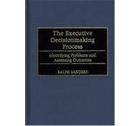 The Executive Decision Making Process Ralph Sanders (Auteur)