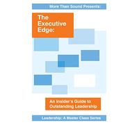 The Executive Edge: An Insider's Guide to Outstanding Leadership by Daniel Goleman (2015-08-02)