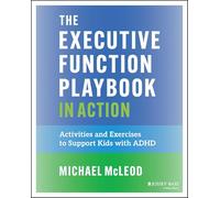 Michael McLeod – The Executive Function Playbook in Action – Activités pour enfants TDAH – Broché