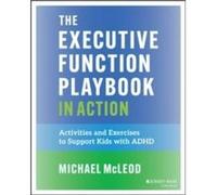 The Executive Function Playbook in Action - Michael McLeod - John Wiley amp Sons Inc - Livre en Anglais - Paperback Michael McLeodMichael McLeod (Auteur)