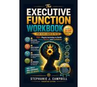 The Executive Function Workbook For Kids Ages 6 to 12: 150+ Fun Activities, Brain Games, PlanningChallenges, Organization Exercises, Emotional ... Working Memory and Independence Inde