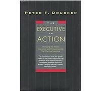 The Executive in Action Peter F. Drucker (Auteur)