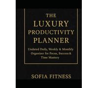 The Executive Planner: Luxury Daily & Weekly Organizer for Ambition, Clarity & Time Mastery