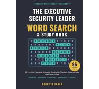 The Executive Security Leader Word Search & Study Book: 96 Puzzles, Executive Scenarios, Knowledge Checks & Cybersecurity Leadership Review
