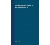 The Executives Guide to Successful MRP II by Oliver Wight Hardcover Book Oliver W Wight (Auteur)