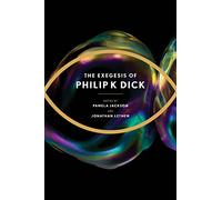 The Exegesis of Philip K. Dick