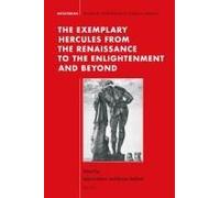 The Exemplary Hercules From The Renaissance To The Enlightenment And Beyond