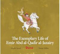 The Exemplary Life of Emir Abd Al-qadir Al-jazairy